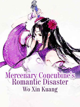 Mercenary Concubine's Romantic Disaster